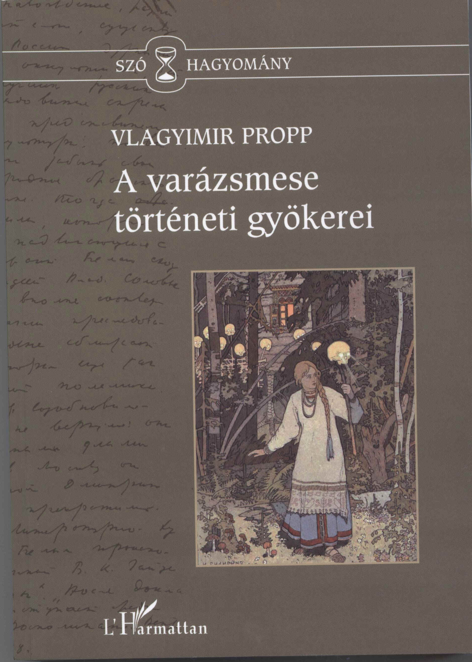 401 oldal. Mese, beavatsi rtus, szakralits, totemizmus, mtosz. A hall, a hossz hz...Propp befejezetlen mve!